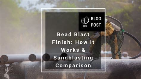 Bead Blast Finish How It Works And Sandblasting Comparison