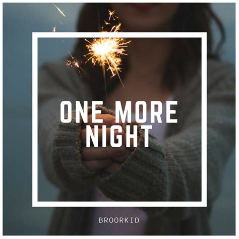 One More Night Song And Lyrics By Brookrid Spotify