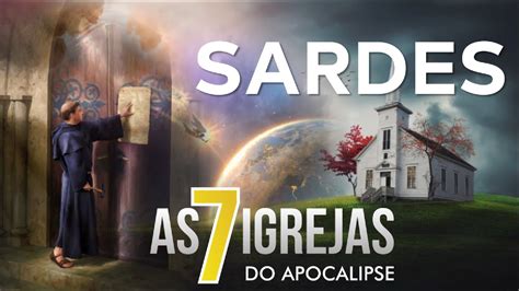 Capitulo 3 do Apocalipse As Sete Igrejas 5ª Igreja Sardes Estudo