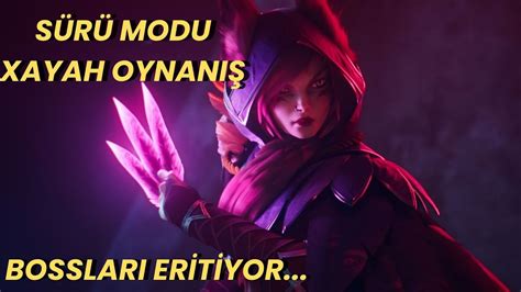 Extreme Zorlukta Xayah Oynanış l Yeni Lol Modu Sürü Oynuyoruz l Lol