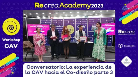 Workshops Recrea Academy 2023 Conversatorio La Experiencia De La CAV