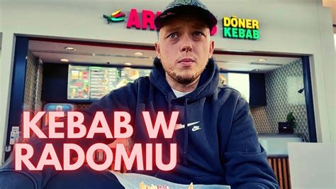 Jak Smakuje Najgorzej Oceniany Kebab W Radomiu YouTube