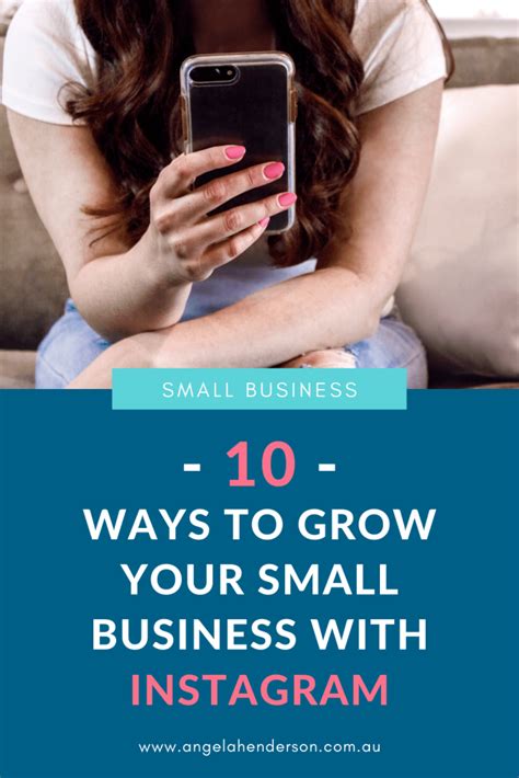 10 Ways To Grow Your Small Business With Instagram Angela Henderson