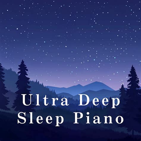 Ultra Deep Sleep Piano