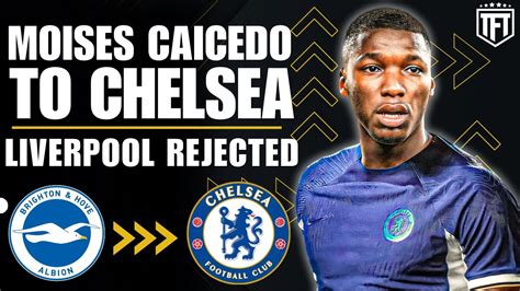 Caicedo Agrees To Join Chelsea Liverpool Rejected Youtube