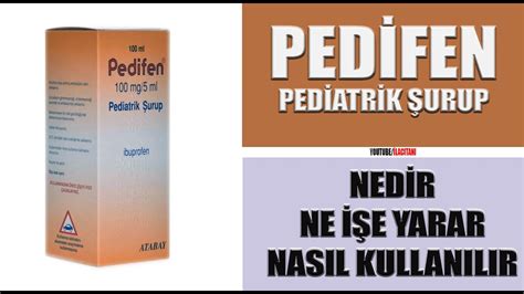 Pedİfen Şurup İbuprofen Nedir Niçin Kullanılır Nasıl Kullanılır