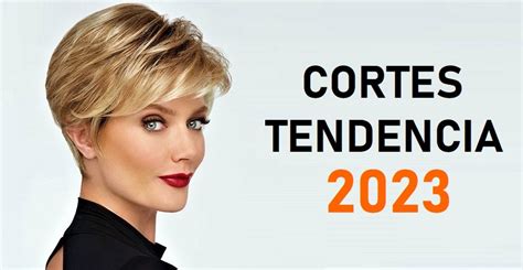 7 Cortes De Cabello Que Son La Tendencia 2023