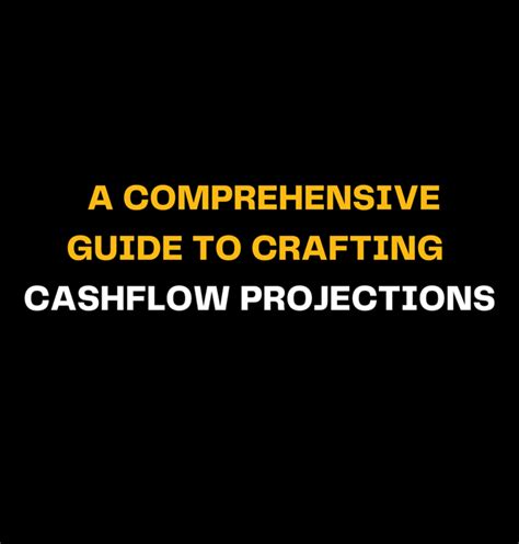 How To Craft Cash Flow Projections A Comprehensive Guide