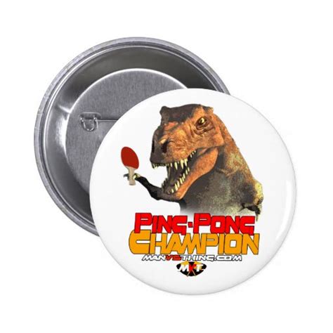 TRex: Ping Pong Champion Pinback Button | Zazzle