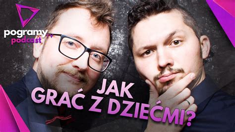 Jak Gra Z Dzie Mi Podcast Pogramytv Odc Youtube