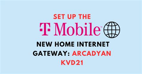 Set Up The T Mobile S New Home Internet Gateway Arcadyan KVD21