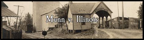 Munn v. Illinois - A.P. U.S. History Presidential Overview