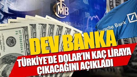 Almanların dev bankası Türkiye ye ilişkin dolar tahminini güncelledi