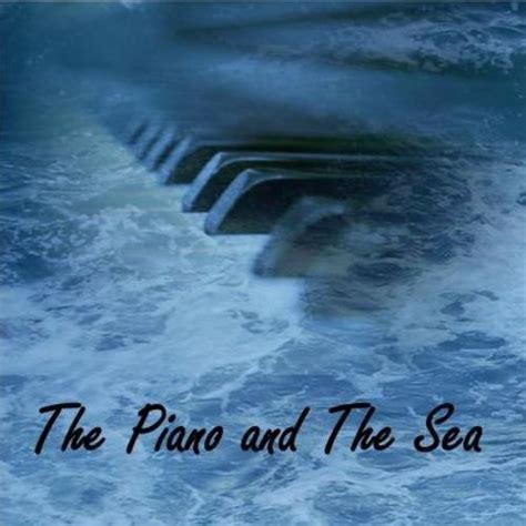 The piano and the sea - Download Inspirational