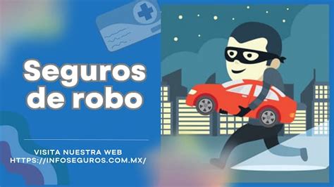 Todo Lo Que Necesitas Saber Sobre Los Seguros De Robo En M Xico