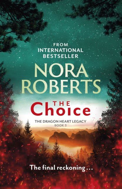 Nora Roberts · The Choice: The Dragon Heart Legacy Book 3 - The Dragon ...