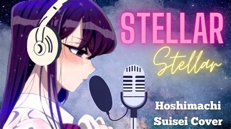 Stellar Stellar Hoshimachi Suisei Cover By Me Youtube