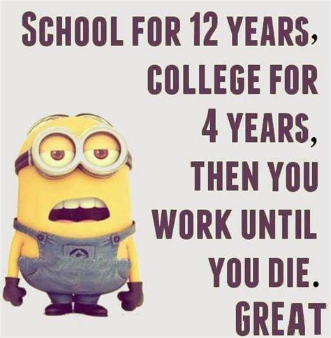 School College Work Funny Minion Quotes Funny Minion Pictures Minions