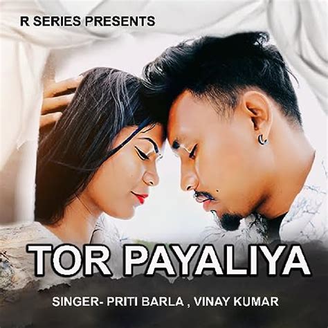 Tor Payaliya Nagpuri Song De Priti Barla And Vinay Kumar Sur Amazon