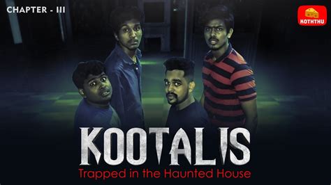 KOOTALIS - Trapped in the Haunted House | Chapter 03 | Cheese Koththu - YouTube