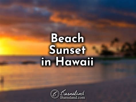 Beach Sunset in Hawaii - Adventures by Burnsland