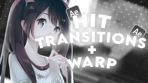 Hit Transitions Warp Tutorial After Effects Amv Hasse Youtube