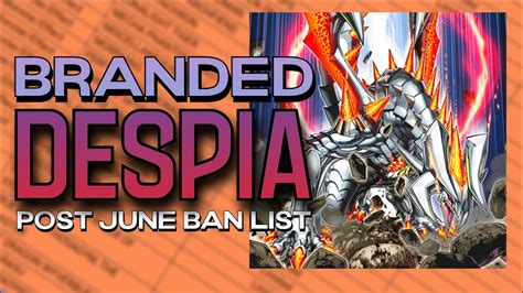 Branded Despia Deck Profile Post June Ban List We Don T Need