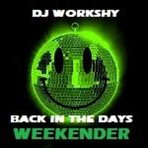 Stream Back In The Days Weekender By Holedup Listen Online For Free