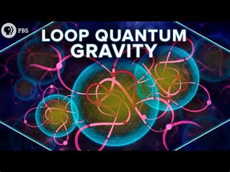 Loop Quantum Gravity Explained : pbsspacetime