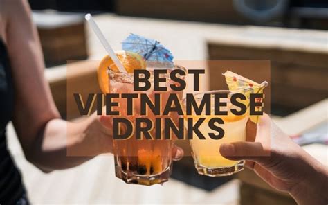 Vietnamese Drinks You Should Try Once Idc Travel