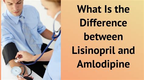 What Is The Difference Between Lisinopril And Amlodipine Youtube