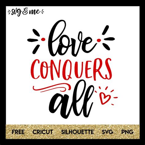 Love Conquers All - SVG & Me