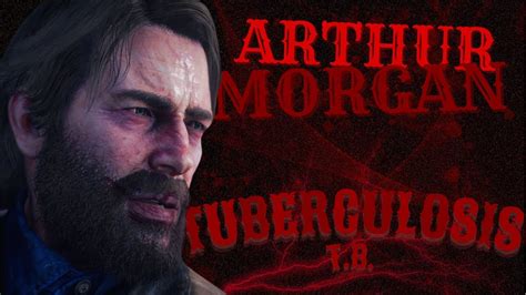 Tuberculosis Rdr2 Arthur Morgan Youtube