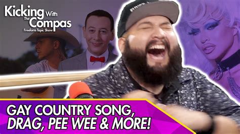 GAY COUNTRY SONG DRAG SHOWS PAUL REUBENS MORE Kicking With The Compas YouTube