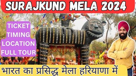 Surajkund Mela 2024 Full Tour All Information Surajkund Crafts Mela