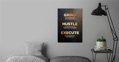 Grind Hustle Execute Poster By Greatest Of All Time Displate Displate