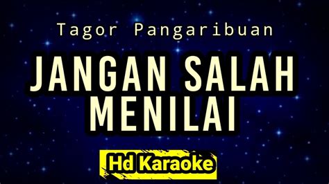 Jangan Salah Menilai Tagor Pangaribuan Hd Karaoke YouTube