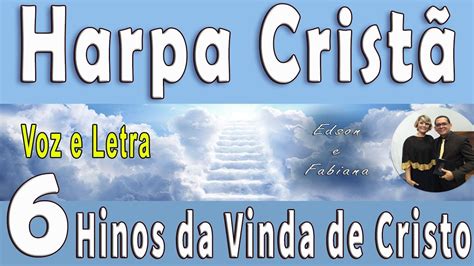 Hinos Da Vinda De Cristo Harpa Crist Youtube