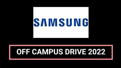 Samsung Off Campus Drive 2022 2022 Batch Off Campus Drive Freshers