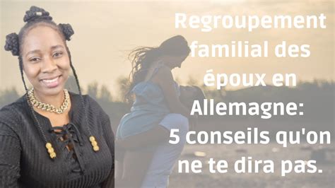 Regroupement Familial Des Epoux En Allemagne Conseils A Savoir