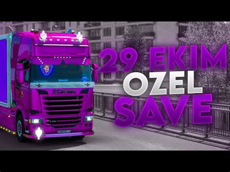 29 EKİM ÖZEL SAVE 30 TIR DLC Lİ DLC SİZ ETS2MP YouTube