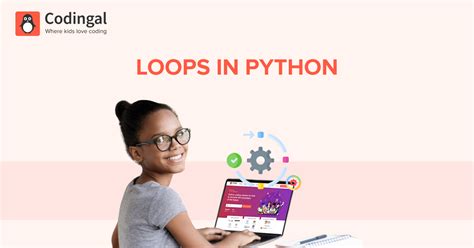 Loops In Python Codingal