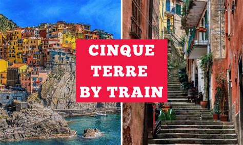 Cinque Terre By Train Cinque Terre Italy Train Travel Guide