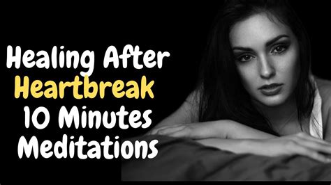 10 Minute Meditation To Heal A Broken Heart Youtube