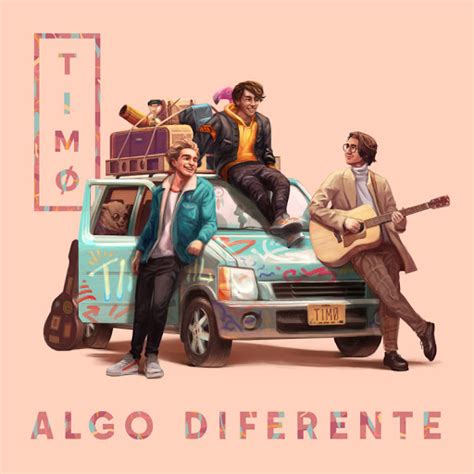 Música en todo su esplendor Algo Diferente el nuevo single de Timo