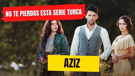 Serie Turca Aziz YouTube