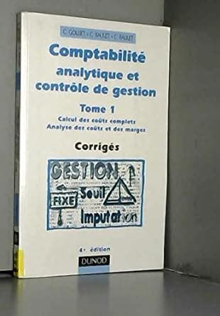 Comptabilit Analytique Et Contr Le De Gestion Tome Corrig S