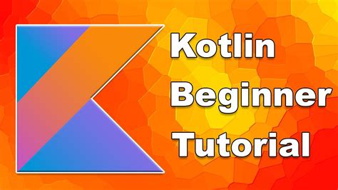 Kotlin Tutorial For Beginners Youtube