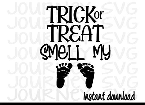 Trick Or Treat Smell My Feet Svg Halloween Svg Halloween Child Svg Etsy