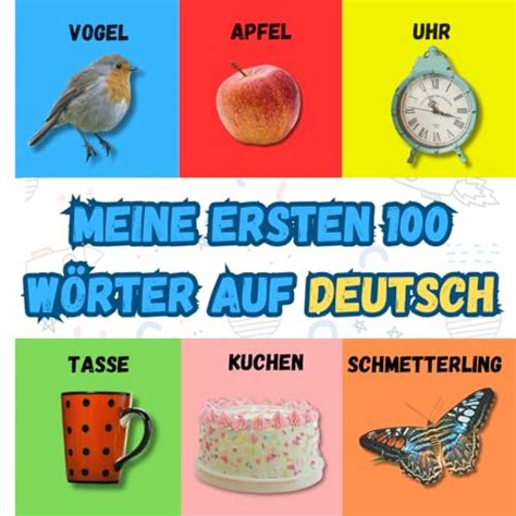 Meine Ersten 100 Wörter auf Deutsch Unterhaltsames Kinderbuch mit 100